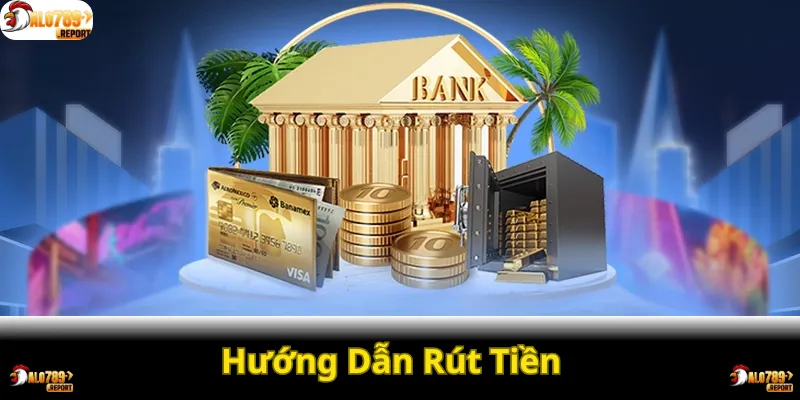 Hướng Dẫn Rút Tiền
