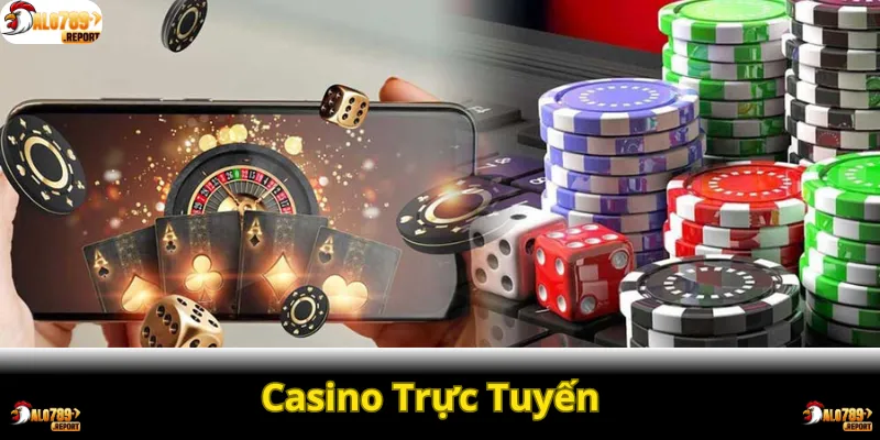 Trải nghiệm casino trực tuyến hấp dẫn mọi lúc, mọi nơi