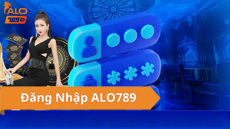 Hướng Dẫn Đăng Nhập ALO789